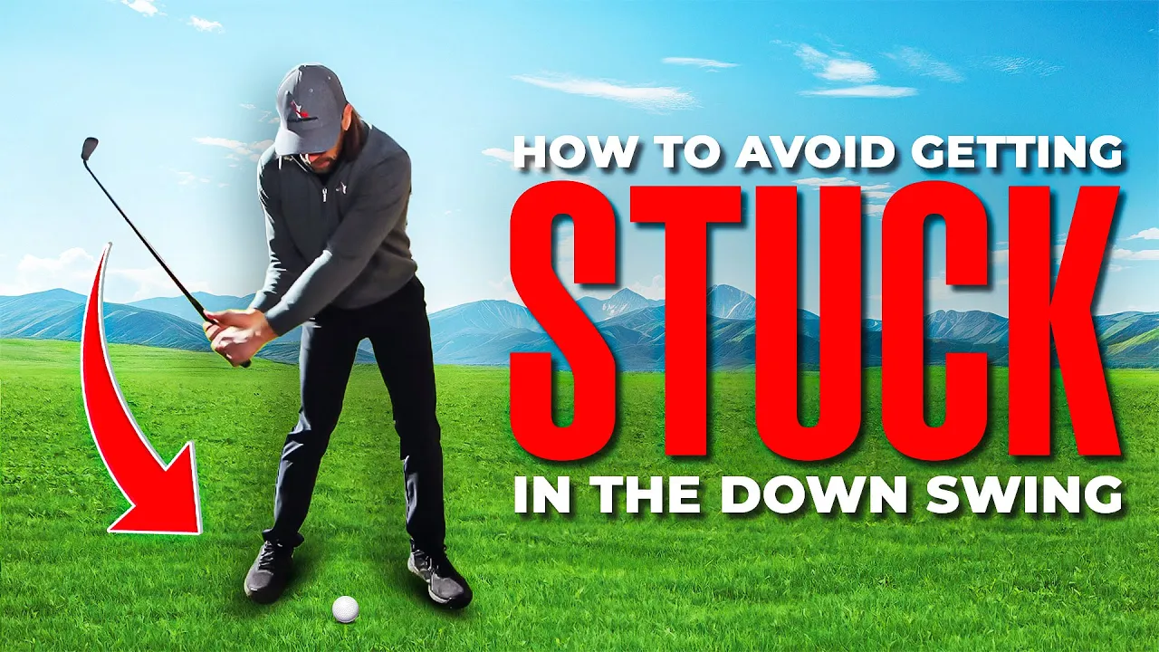 How to Avoid Getting Stuck in the Down Swing