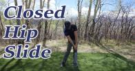 Closed Hip Slide