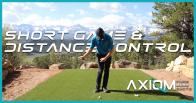 AXIOM Short Game & Distance Control